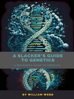 cover image of A Slacker's Guide to Genetics